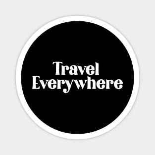 Travel Everywhere Magnet